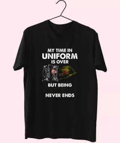 Being A Veteran Never Ends Vetrerans Day T Shirt