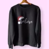 Believe Santa Hat Sweatshirt Xmas Outfit