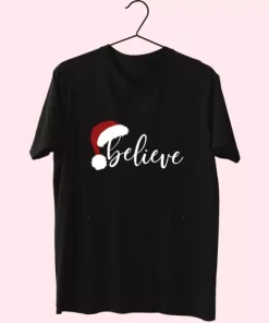 Believe Santa Hat T Shirt Xmas Design 3 Believe Santa Hat T Shirt Xmas Design 4