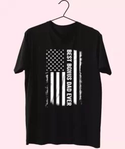 Best Bonus Dad Ever American Flag T Shirt For Dad 3 Best Bonus Dad Ever American Flag T Shirt For Dad 4