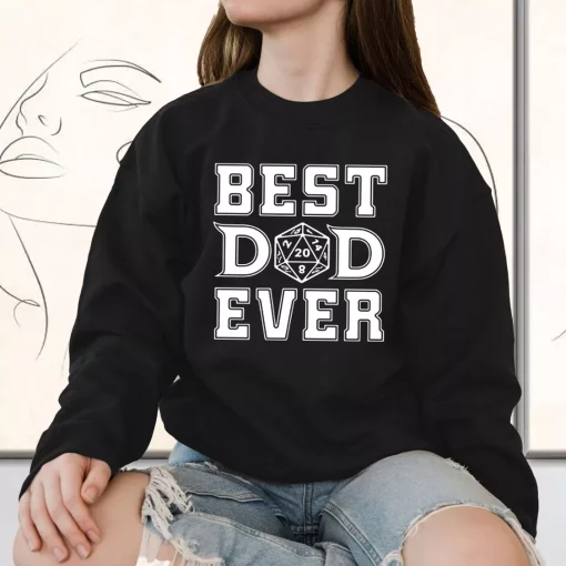 Best Dad Ever D20 Funny Father Day Sweatshirt