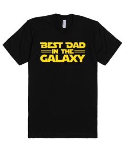 Best Dad In The Galaxy Cool Design T Shirt