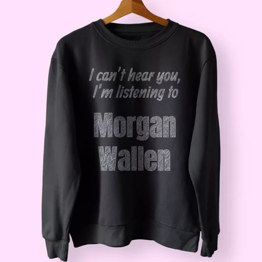 Best Quotes Morgan Wallen Classic Sweatshirt Style