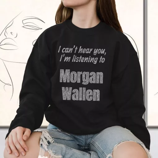 Best Quotes Morgan Wallen Classic Sweatshirt Style