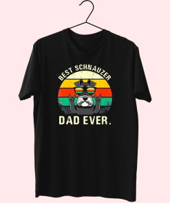 Best Schnauzer Dad Ever 80S T Shirt Fashion