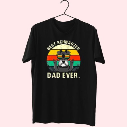 Best Schnauzer Dad Ever 80S T Shirt Fashion