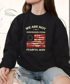 Betsy Ross We are not descended from fearful Holiday Sweatshirt