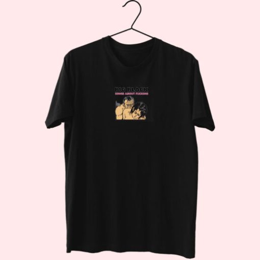 Big Black Songs About Fucking Vintage Essentials T Shirt