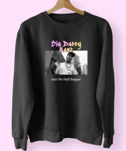 Big Daddy Kane Aint No Half Steppin Vintage Rapper Sweatshirt 3 Big Daddy Kane Aint No Half Steppin Vintage Rapper Sweatshirt 4