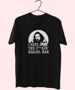 Big Lebowski Hate Eagles Man Fashionable Essentials T Shirt