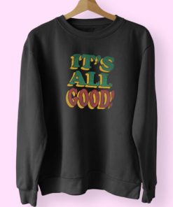 Biggie It’s All Good Sweatshirt Design