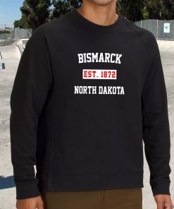 Bismarck Est 1872 North Dakota Classy Sweatshirt 3