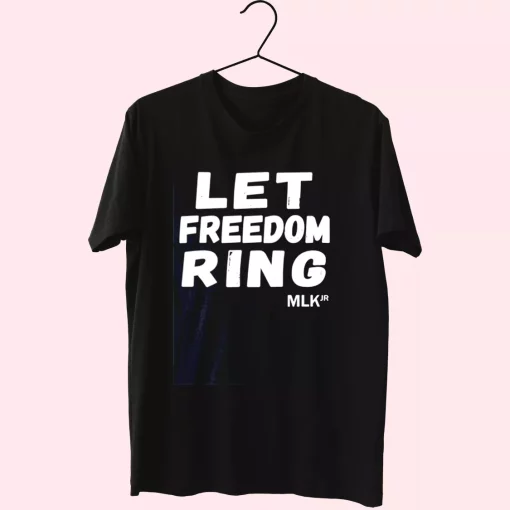 Black History Let Freedom Ring Martin Luther King Jr Mlk Day T Shirt