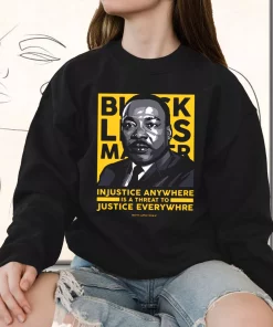 Black Lives Matter Martin Luther King Jr MLK Sweatshirt