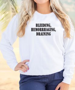 Bleeding Hemorrhaging Draining Streetwear Sweatshirt 2 Bleeding Hemorrhaging Draining Streetwear Sweatshirt 3