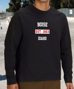 Boise Est 1863 Idaho Classy Sweatshirt 3