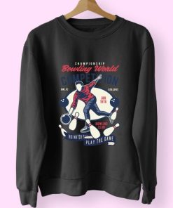 Bowling World Competition Funny Graphic Sweatshirt 4