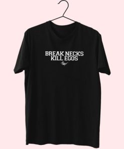 Break Necks Kill Egos Trendy 70S T Shirt Outfit