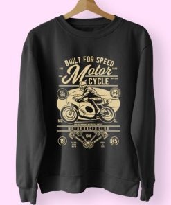 Built For Speed Motorcycle Funny Graphic Sweatshirt 3 Built For Speed Motorcycle Funny Graphic Sweatshirt 4