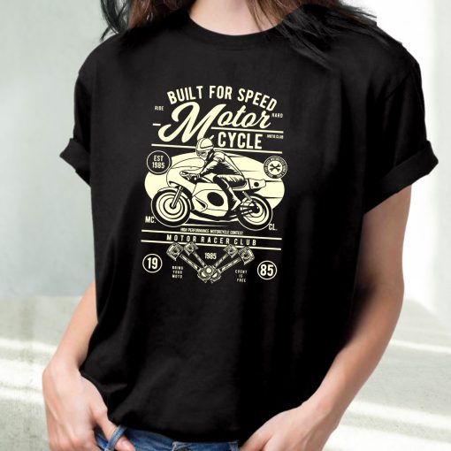 Built For Speed Motorcycle Funny Graphic T Shirt