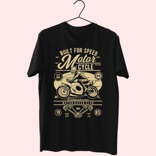 Built For Speed Motorcycle Funny Graphic T Shirt