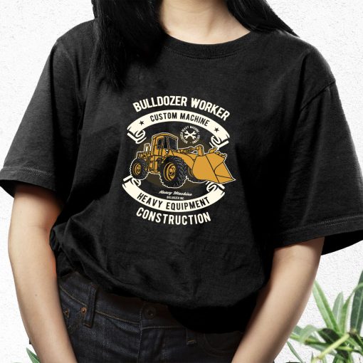 Bulldozer Worker Funny Graphic T Shirt