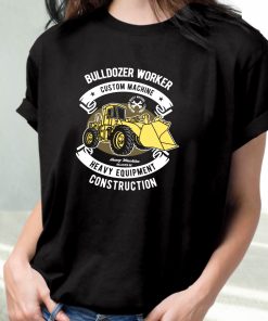 Bulldozer Worker Funny Graphic T Shirt 3