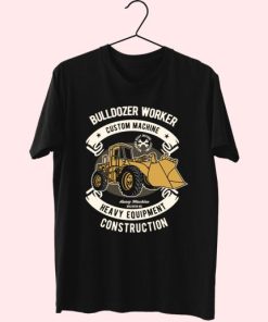 Bulldozer Worker Funny Graphic T Shirt 4