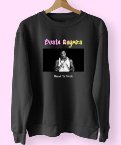 Busta Rhymes Break Ya Neck Vintage Rapper Sweatshirt
