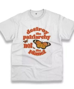 Butterfly Destroy The Patriarchy Not The Planet Casual Earth Day T Shirt Butterfly Destroy The Patriarchy Not The Planet Casual Earth Day T Shirt