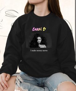 Cardi B I Make Money Moves Vintage Rapper Sweatshirt