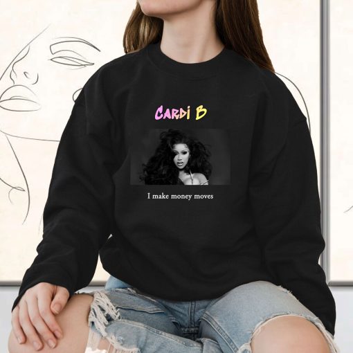 Cardi B I Make Money Moves Vintage Rapper Sweatshirt