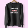 Chapel Hill Est 1793 North Carolina Classy Sweatshirt