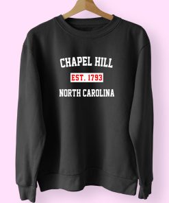 Chapel Hill Est 1793 North Carolina Classy Sweatshirt