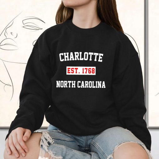 Charlotte Est 1768 North Carolina Classy Sweatshirt