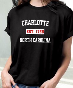 Charlotte Est 1768 North Carolina Fashionable T Shirt