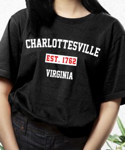Charlottesville Est 1762 Virginia Fashionable T Shirt 3