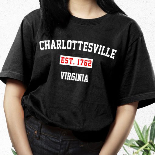 Charlottesville Est 1762 Virginia Fashionable T Shirt