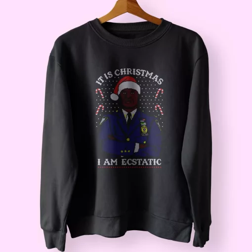 Christmas Captain Raymond Holt I Am Ecstatic Sweatshirt Xmas Outfit