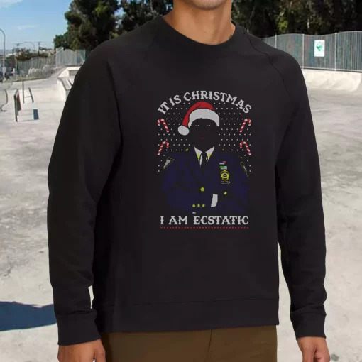 Christmas Captain Raymond Holt I Am Ecstatic Sweatshirt Xmas Outfit