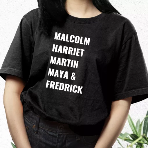 Civil Rights Icons Malcolm Harriet Martin Maya Fredrick Mlk Day T Shirt