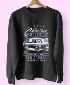 Classic Truck Funny Graphic Sweatshirt