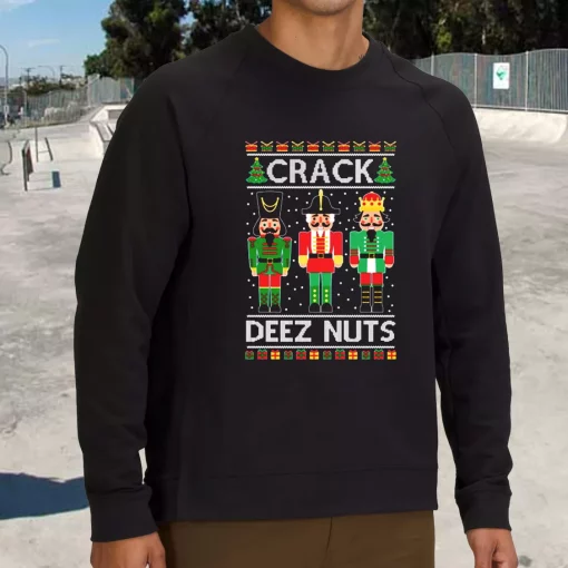 Crack Deez Nuts Sweatshirt Xmas Outfit