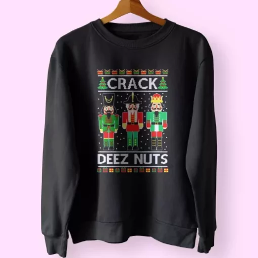 Crack Deez Nuts Sweatshirt Xmas Outfit