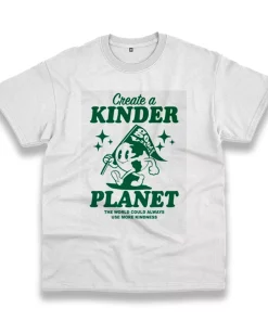 Create A Kinder Planet Casual Earth Day T Shirt Create A Kinder Planet Casual Earth Day T Shirt
