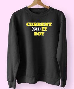 Current Shit Boy Sweatshirt Design