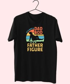 Dad Bod Its A Father Figure 80S T Shirt Fashion