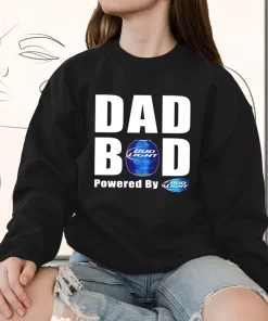 Dad Bod Powered By Bud Light Beer Funny Father Day Sweatshirt