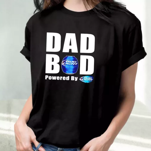 Dad Bod Powered By Bud Light Beer T Shirt For Dad