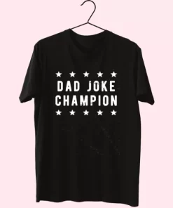Dad Joke Champion T Shirt For Dad 4